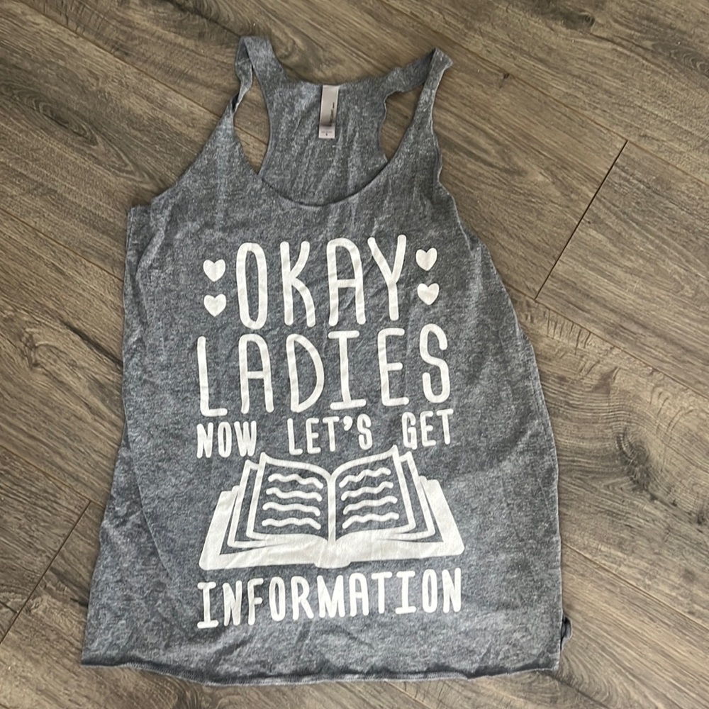 Okay Ladies Now Let’s Get Information Racerback tank